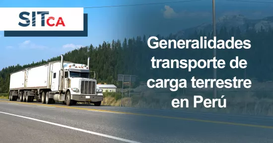 Generalidades del transporte de carga terrestre en Perú