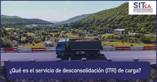 ¿Qué es el servicio de desconsolidación (ITR) de carga? 