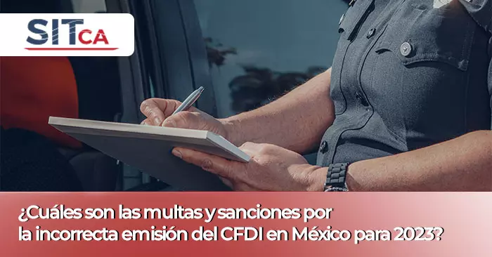 ¿Cuáles son las multas por la incorrecta emisión del CFDI en México?