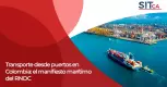 Transporte desde puertos en Colombia: el manifiesto marítimo del RNDC